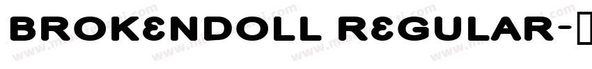 BrokenDoll Regular字体转换